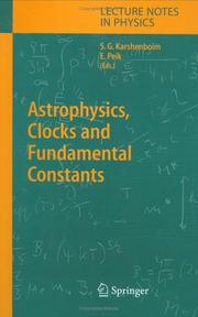 Cover of: Astrophysics, clocks and fundamental constants by W.E. Heraeus Seminar (302nd 2003 Bad Honnef, Germany)