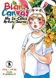 Cover of: Blank Canvas: My So-Called Artist’s Journey  Vol. 3
