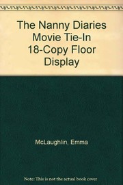 Cover of: The Nanny Diaries Movie Tie-In 18-Copy Floor Display by Emma McLaughlin, Nicola Kraus