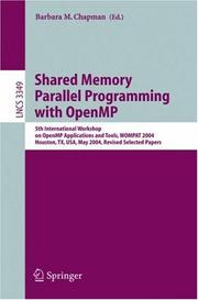 Cover of: Shared Memory Parallel Programming with Open MP: 5th International Workshop on Open MP Application and Tools, WOMPAT 2004, Houston, TX, USA, May 17-18, 2004 (Lecture Notes in Computer Science)