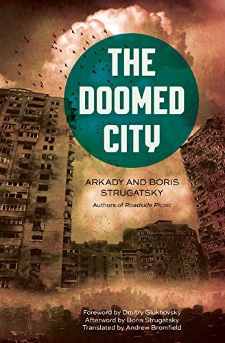 The Doomed City by Аркадий Натанович Стругацкий, Борис Натанович Стругацкий, Bromfield Andrew, Dmitry Glukhovsky