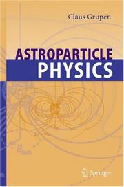 Cover of: Astroparticle Physics by Claus Grupen