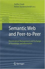 Cover of: Semantic Web and Peer-to-Peer: Decentralized Management and Exchange of Knowledge and Information