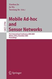 Cover of: Mobile Ad-hoc and Sensor Networks: First International Conference, MSN 2005, Wuhan, China, December 13-15, 2005, Proceedings (Lecture Notes in Computer Science)