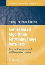 Cover of: Kernel Based Algorithms for Mining Huge Data Sets by Te-Ming Huang, Vojislav Kecman, Ivica Kopriva