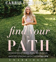 Cover of: Find Your Path CD: Honor Your Body, Fuel Your Soul, and Get Strong with the Fit52 Life