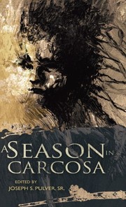 A Season in Carcosa by Laird Barron, Strantzas, Simon, Joe Pulver, Robin Spriggs