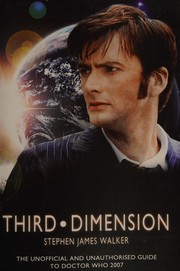 Cover of: Third Dimension: The Unofficial and Unauthorised Guide to Doctor Who 2007