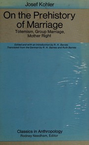 Cover of: On the prehistory of marriage: totemism, group marriage, mother right