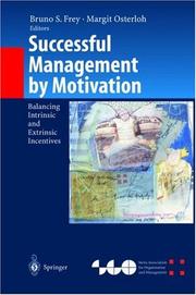 Cover of: Successful Management by Motivation: Balancing Intrinsic and Extrinsic Incentives (Organization and Management Innovation)