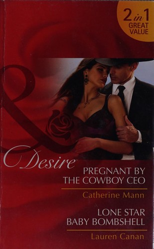 Pregnant by the cowboy CEO by Catherine Mann, Lauren Canan Canan