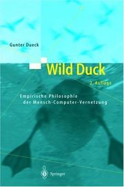 Cover of: Wild Duck. Empirische Philosophie der Mensch- Computer- Vernetzung.