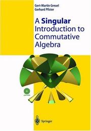 Cover of: A Singular Introduction to Commutative Algebra