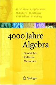 Cover of: 4000 Jahre Algebra by H.-W. Alten, A. Djafari-Naini, M. Folkerts, H. Schlosser, K.-H. Schlote, H. Wußing