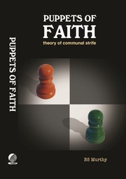 Cover of: Puppets of Faith: Theory of Communal Strife: (A critical appraisal of Islamic faith, Indian polity ‘n more)