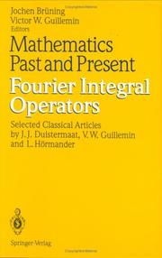Cover of: Mathematics past and present: Fourier integral operators : selected classical articles