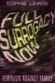 Cover of: Full Surrogacy Now by Sophie Lewis