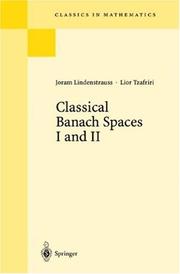 Cover of: Classical Banach Spaces I and II: Sequence Spaces; Function Spaces (Classics in Mathematics)
