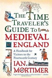 Cover of: The Time Traveler's Guide to Medieval England by Ian Mortimer