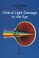 Cover of: Clinical Light Damage to the Eye