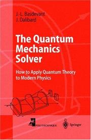 Cover of: The Quantum Mechanics Solver: How to Apply Quantum Theory to Modern Physi(Advanced Texts in Physics)