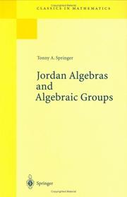 Cover of: Jordan algebras and algebraic groups by T. A. Springer, T. A. Springer