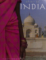 Cover of: Spirit of India: an exotic land of history, culture and colour