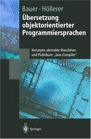 Cover of: Übersetzung objektorientierter Programmiersprachen: Konzepte, abstrakte Maschinen und Praktikum "Java-Compiler" (Springer-Lehrbuch)