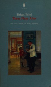 Cover of: Three plays after by Brian Friel