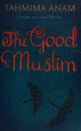 The good Muslim by Tahmima Anam