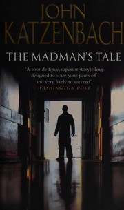 Cover of: The madman's tale by John Katzenbach