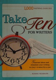 Cover of: Take ten for writers by Bonnie Neubauer