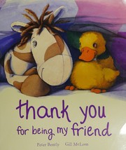 Cover of: Thank you for being my friend by Peter Bently