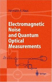 Cover of: Electromagnetic Noise and Quantum Optical Measurements (Advanced Texts in Physics)