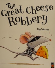 Cover of: The great cheese robbery