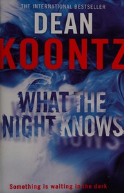 Cover of: What the night knows by Dean Koontz