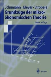 Cover of: Grundzüge der mikroökonomischen Theorie (Springer-Lehrbuch) by Jochen Schumann, Ulrich Meyer, Wolfgang Johann Ströbele