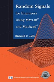 Random Signals for Engineers Using MATLAB® and Mathcad® by Richard C. Jaffe