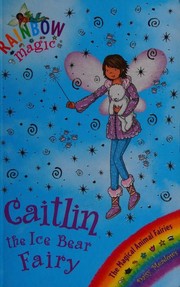 Caitlin the Ice Bear Fairy by Daisy Meadows