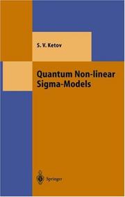 Cover of: Quantum Non-linear Sigma-Models: From Quantum Field Theory to Supersymmetry, Conformal Field Theory, Black Holes and Strings (Theoretical and Mathematical Physics)