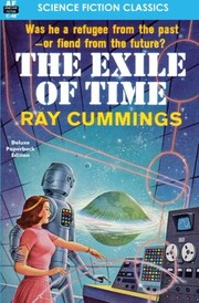 Cover of: Exile of Time, The by Ray Cummings