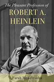 Cover of: The Pleasant Profession of Robert A. Heinlein by Farah Mendlesohn