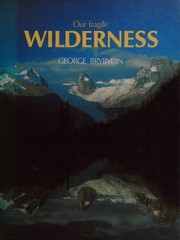 Our fragile wilderness by George Brybycin