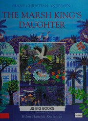 Cover of: The Marsh King's daughter by Hans Christian Andersen