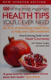 Cover of: 500 of the most important health tips you'll ever need by Hazel Courteney