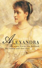 Cover of: Alexandra. Die letzte Zarin von Rußland - Ihr Leben und ihre Zeit.