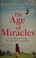 Cover of: The age of miracles