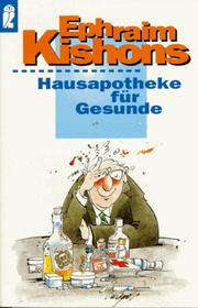 Cover of: Ephraim Kishons Hausapotheke für Gesunde.