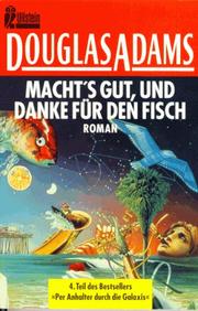 Cover of: Macht's gut und danke für den Fisch by Douglas Adams