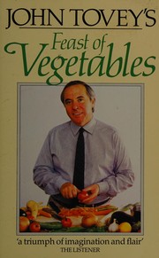 Cover of: John Tovey's feast of vegetables by Tovey, John.